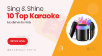 Top 10 Karaoke Machines That Make Every Child a Star